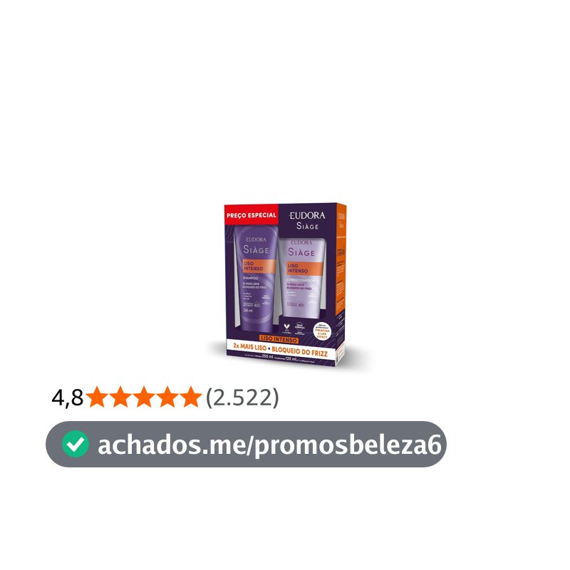 Eudora Siàge Promopack Liso Intenso Shampoo 250ml + Condicionador 125ml