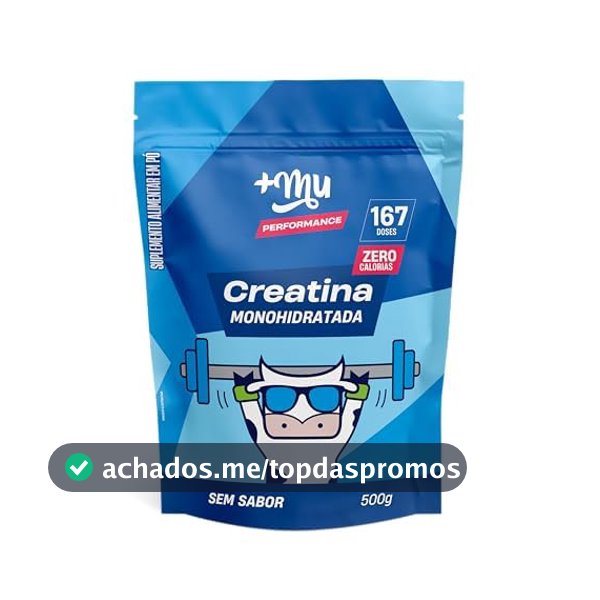 Creatina, Mais Mu, Sem Sabor, 100% Pura, Mais Força e Desempenho – 500g