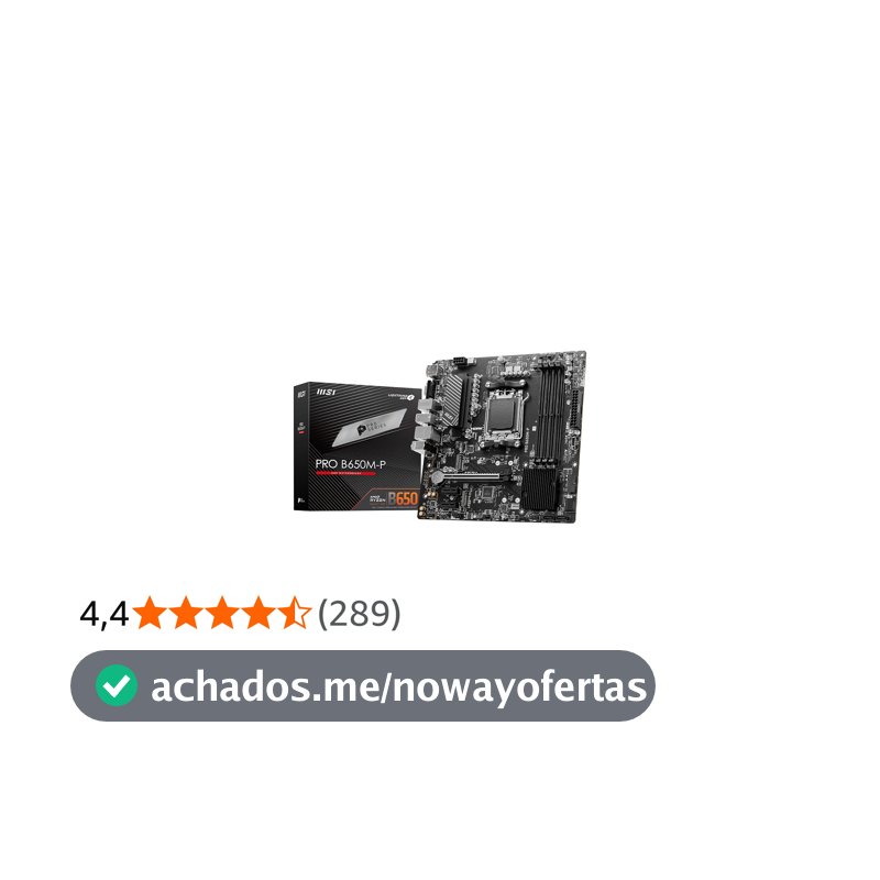 Placa Mãe MSI PRO B650M-P (AM5/4xDDR5/HDMI/DisplayPort/VGA/M.2/USB 3.2)