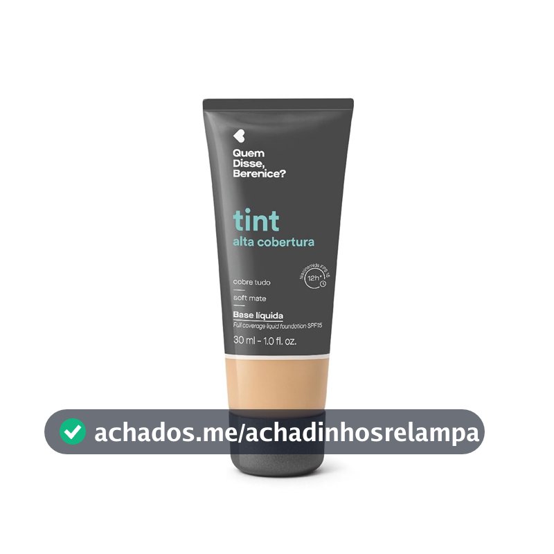 Quem Disse, Berenice? Base Tint Alta Cobertura Cor 200F 30ml