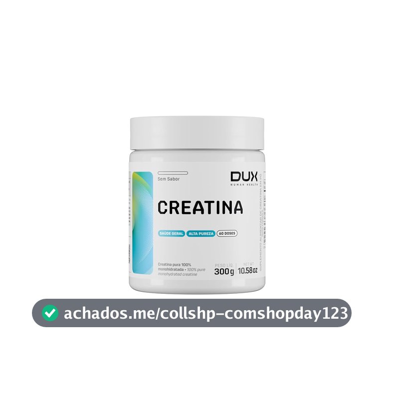 Creatina Monohidratada Sem Sabor - Pote 300g - Suplementação Treino Academia, Ganho Muscular Hipertrofia, Força Energia Resistência, Suplementos Naturais - DUX HUMAN HEALTH