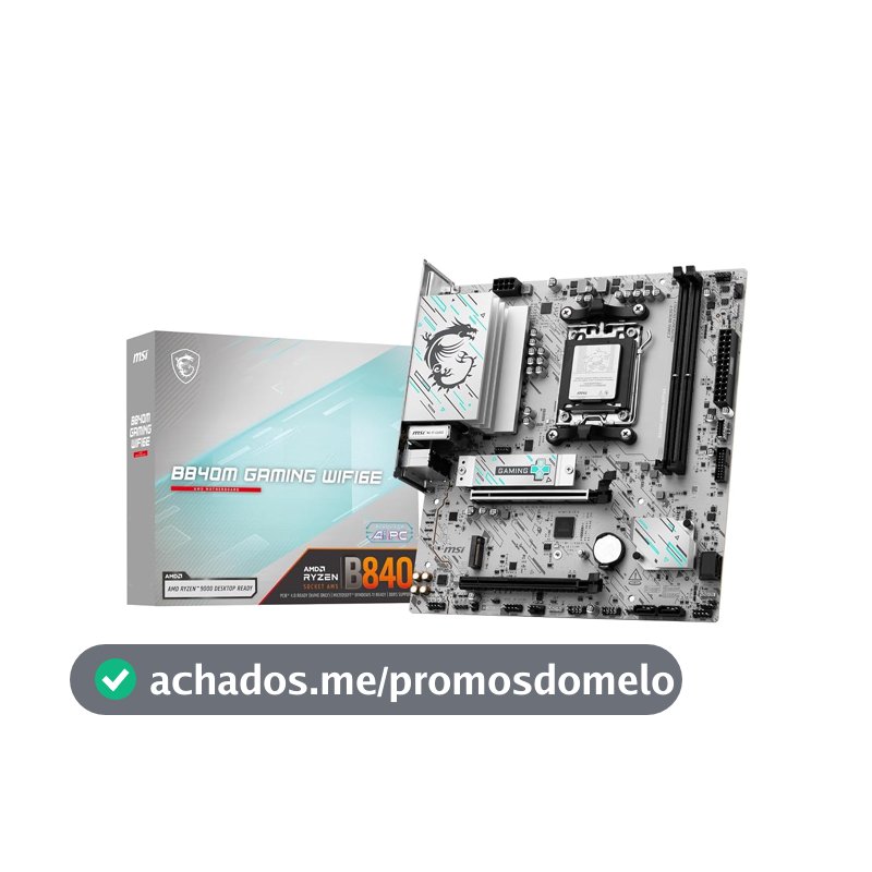 Placa Mãe MSI B840M GAMING WIFI6E (AM5/2xDDR5/HDMI/DisplayPort/M.2/USB 3.2)
