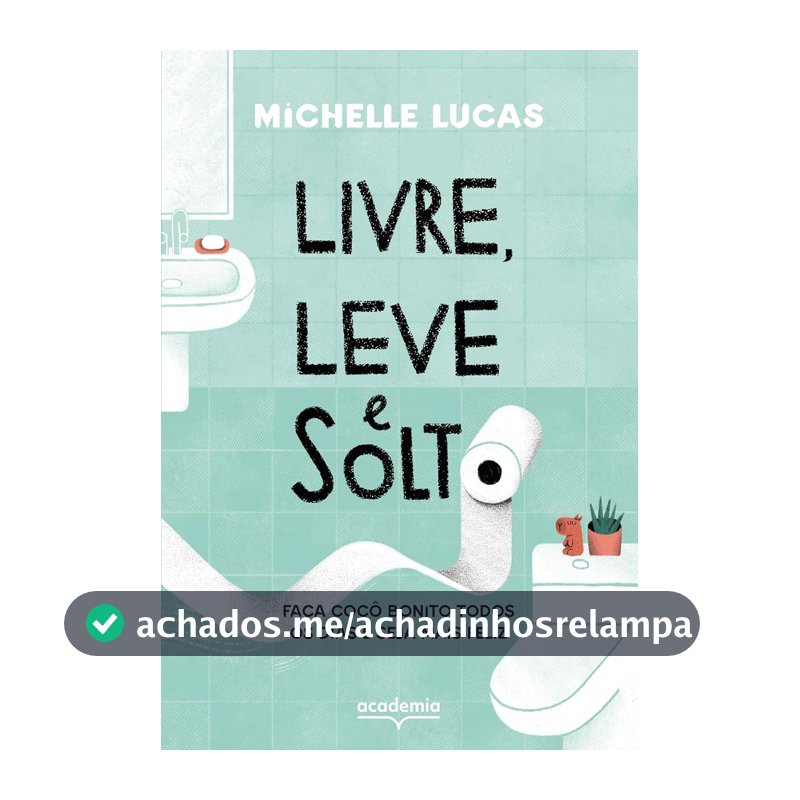 Livre, leve e solto: Faça cocô bonito todos os dias e seja mais feliz