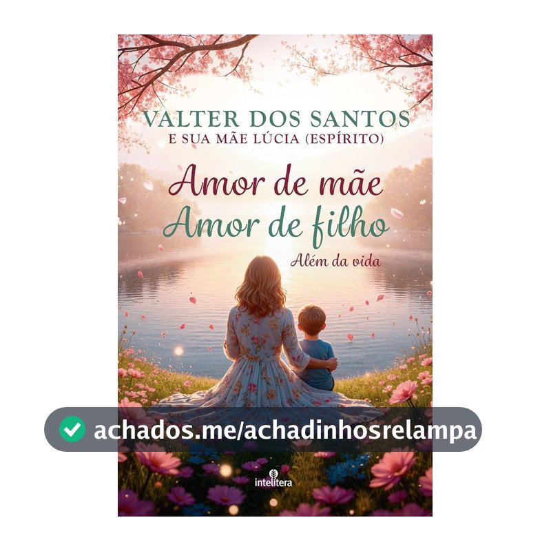 Amor de mãe, Amor de Filho: Além da vida