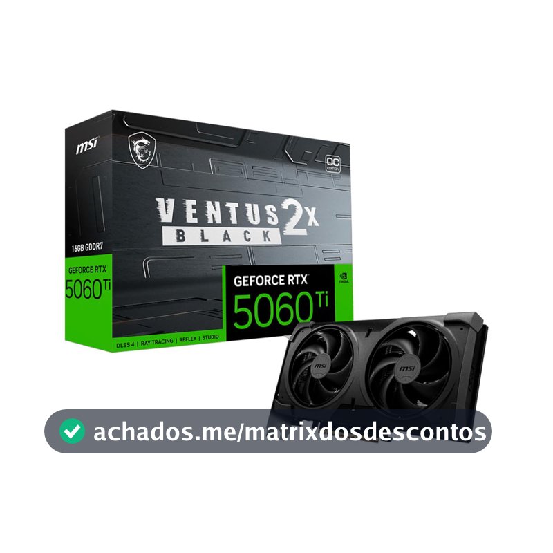 GPU NV RTX5060TI 16GB GDDR7 128BITS VENTUS 2X OC BLACK PLUS MSI 912-V535-088 (Seminovo)