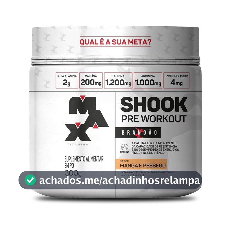 Pré-Treino Max Titanium Shook Brandão, Manga e Pêssego, 300g