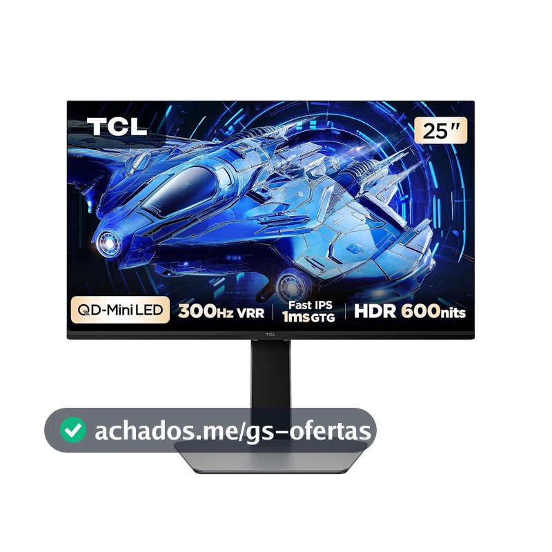 Monitor Gamer TCL 25 Polegadas QD-Mini LED Full HD G64 300Hz 1ms (GtG) Freesync HDR 600 nits 25G64