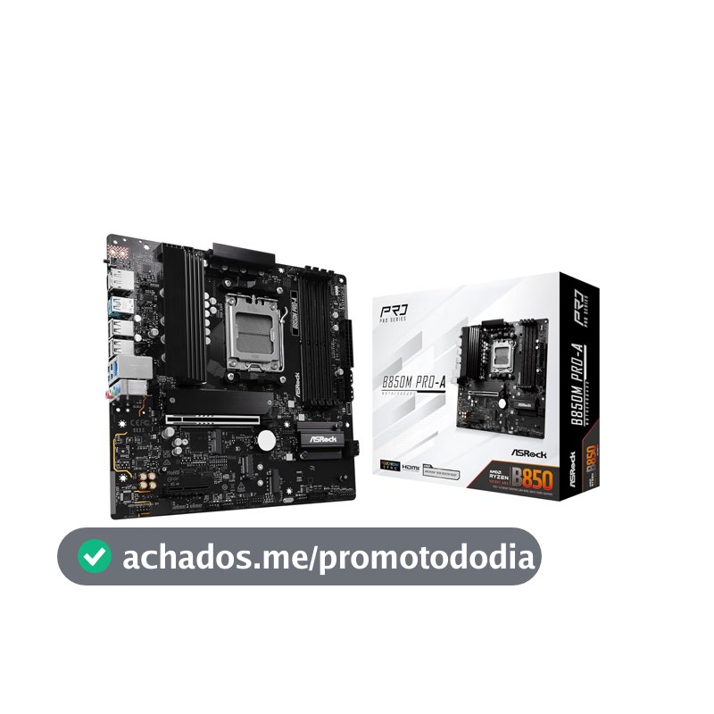 Placa Mãe Asrock B850M PRO-A (AM5/4xDDR5/HDMI/DP/M.2/USB 3.2)