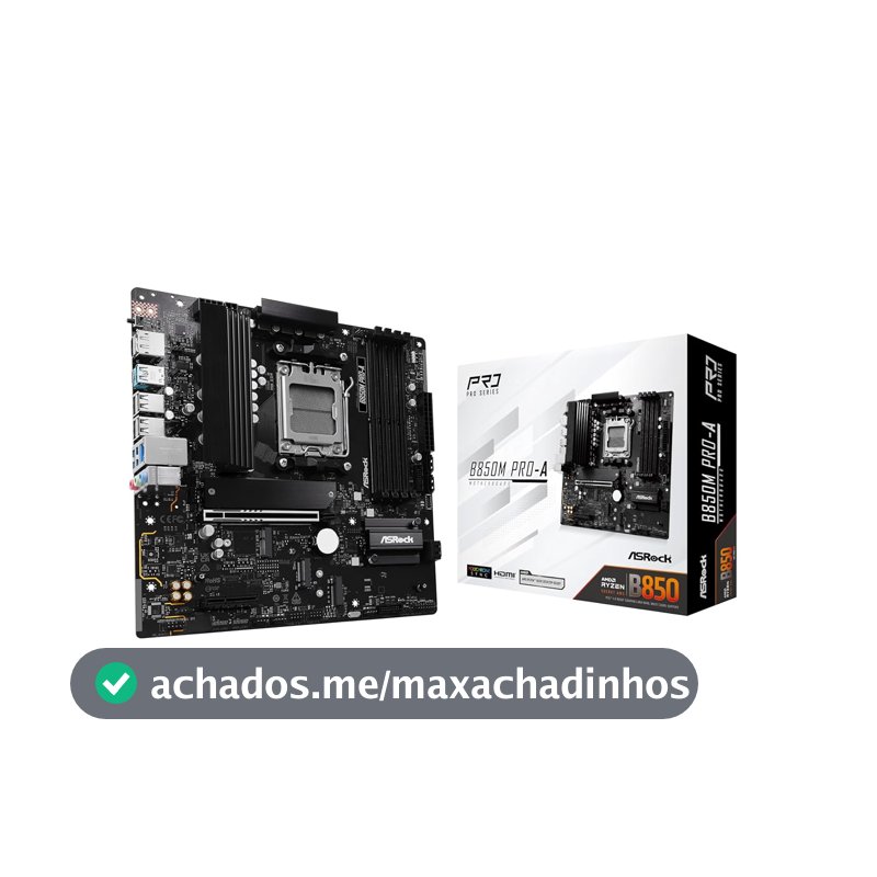 Placa Mãe Asrock B850M PRO-A (AM5/4xDDR5/HDMI/DP/M.2/USB 3.2)