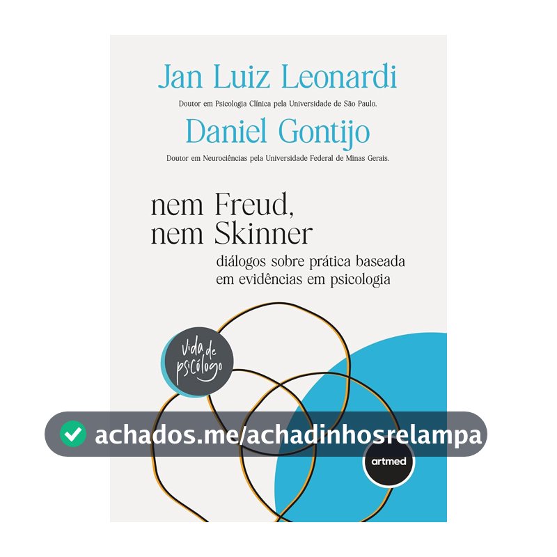 Nem Freud, nem Skinner: Diálogos sobre Prática Baseada em Evidências em Psicologia