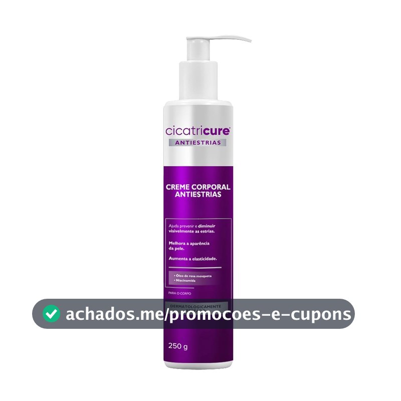 Cicatricure Creme Corporal Antiestrias com Rosa Mosqueta e Niacinamida 250g