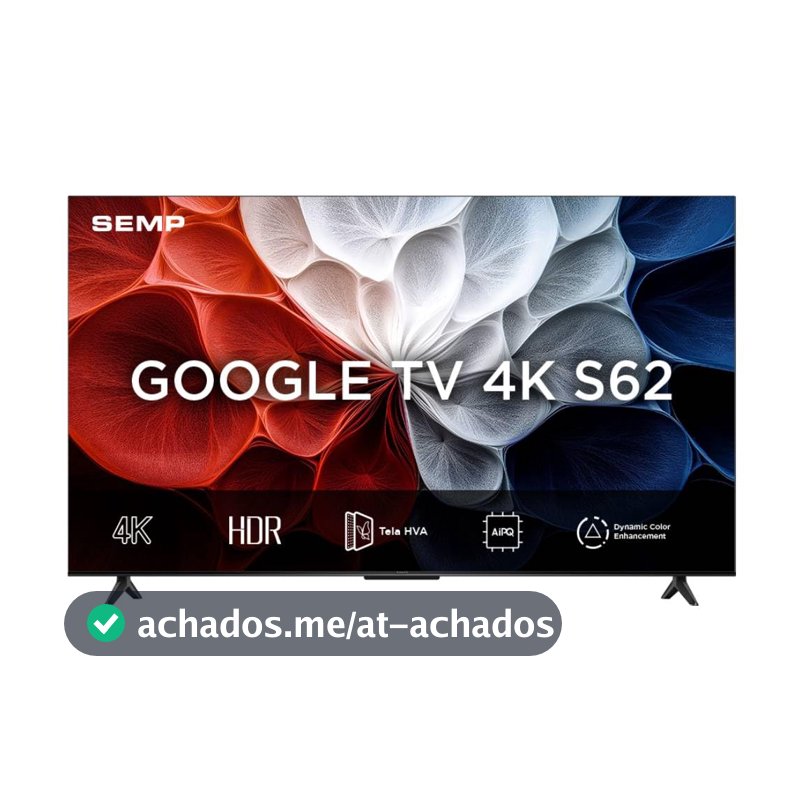 Smart TV Semp 55 Polegadas LED HVA 4K S62 WiFi Bluetooth Google TV 3 HDMI HDR10+ Dolby Audio 55S62