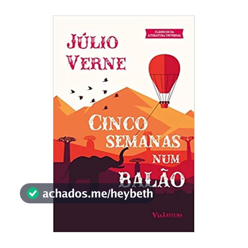 Cinco Semanas num Balão - Júlio Verne: Viagem de descobertas na África por três ingleses