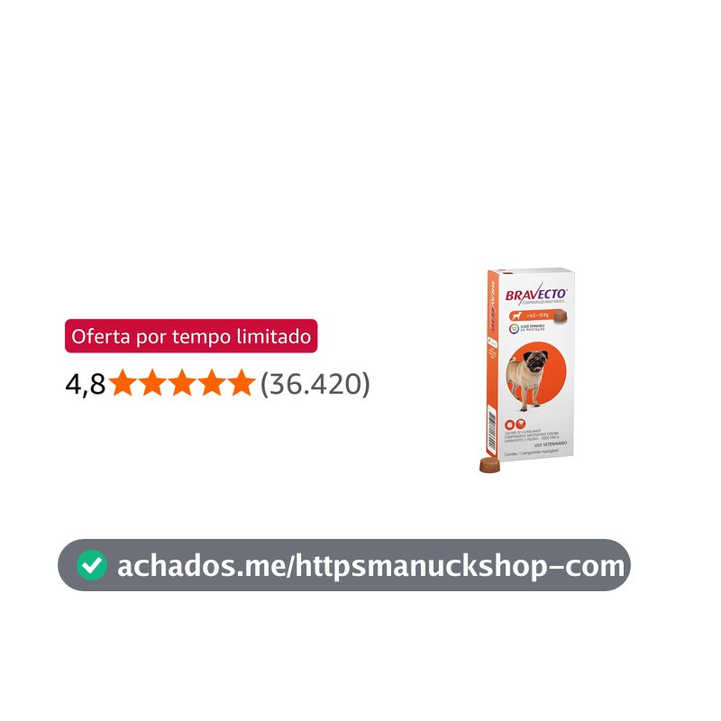 Bravecto® 250mg Antipulgas e Carrapatos para Cães de 4,5 a 10kg – 1 Comprimido Mastigável