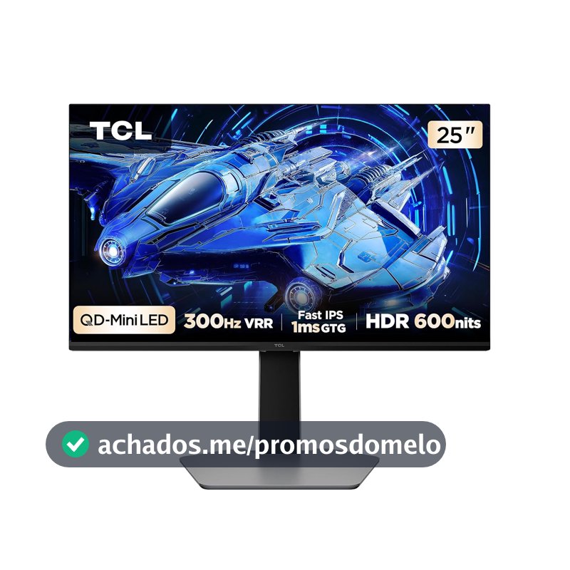 Monitor Gamer TCL 25 Polegadas QD-Mini LED Full HD G64 300Hz 1ms (GtG) Freesync HDR 600 nits 25G64
