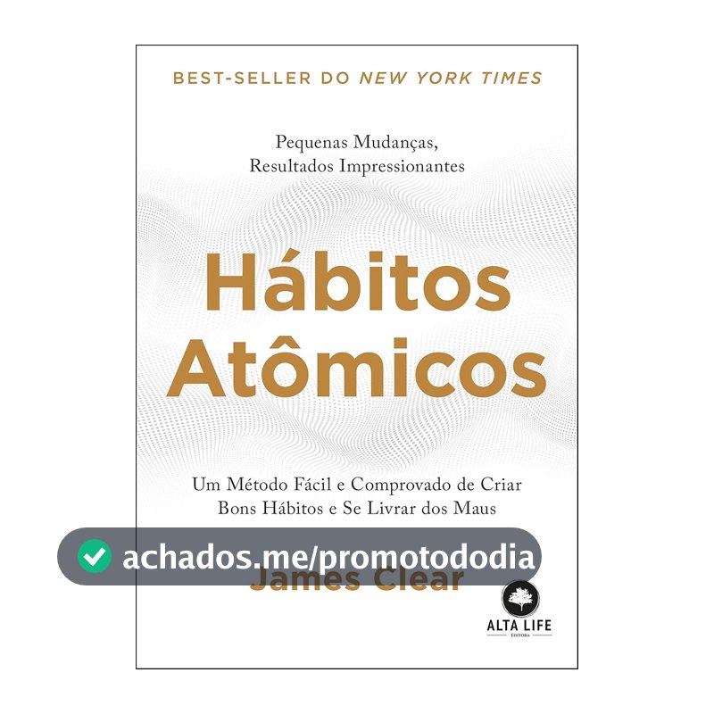 Hábitos Atômicos: um Método Fácil e Comprovado de Criar Bons Hábitos e se Livrar dos Maus- Idioma ‏ : ‎ Português