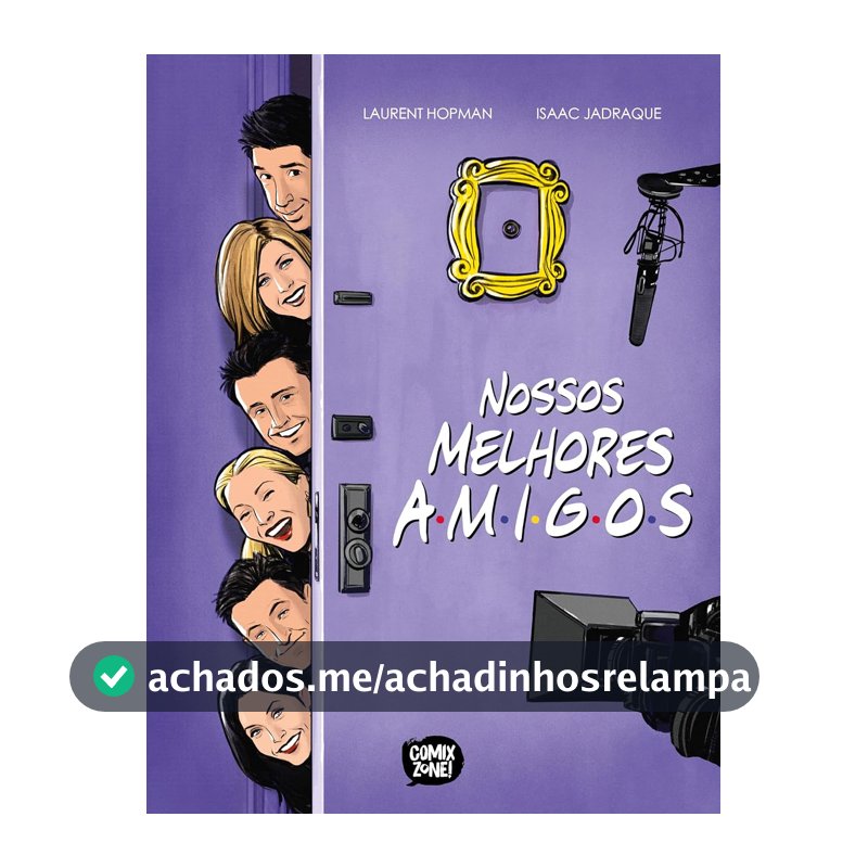 Nossos Melhores Amigos – A Verdadeira História de Friends (Volume Único)