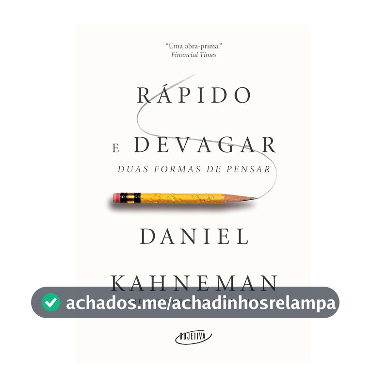 Rápido e devagar: Duas formas de pensar