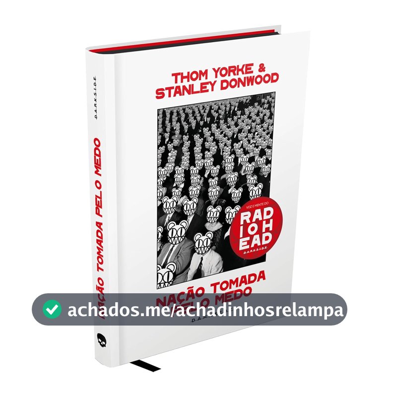 NAÇÃO TOMADA PELO MEDO - O LIVRO ESSENCIAL PARA FÃS DO RADIOHEAD