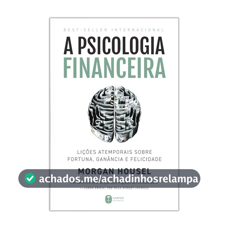 A psicologia financeira: lições atemporais sobre fortuna, ganância e felicidade