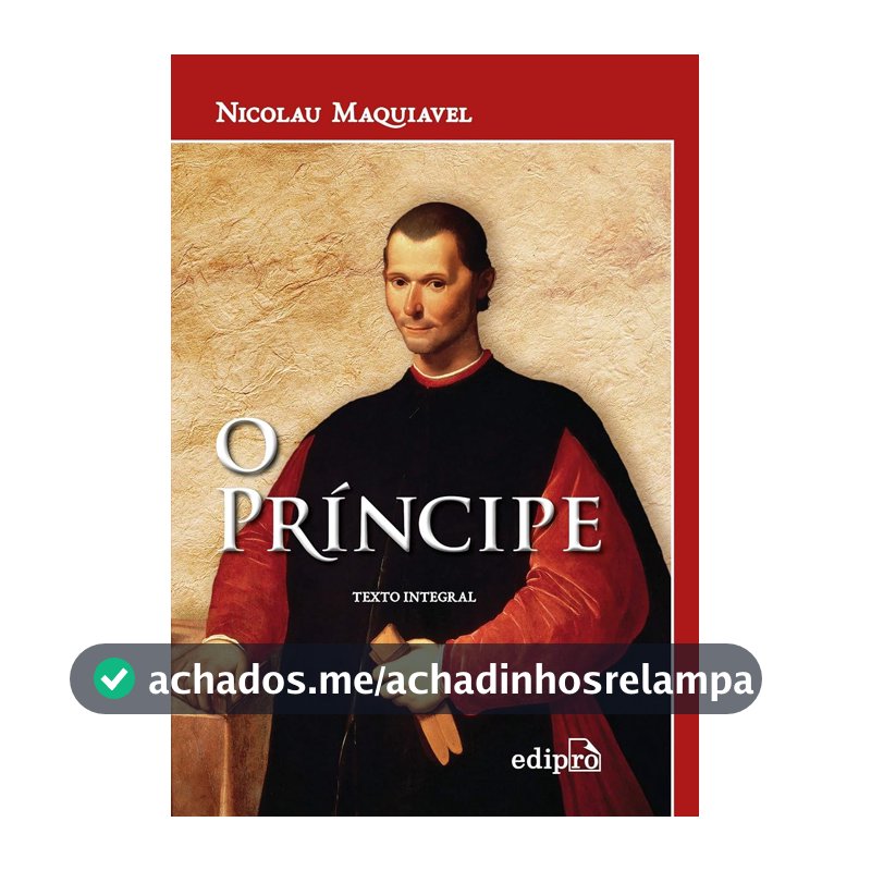 O Príncipe de Maquiavel: Texto Integral
